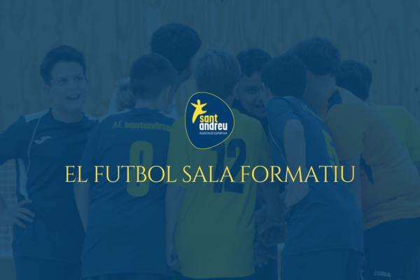 AE Sant Andreu i el futbol sala formatiu: una escola de valors i talent a Barcelona