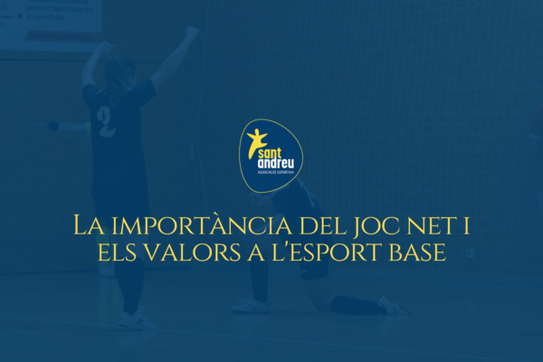 La importància del joc net i els valors a l’esport base